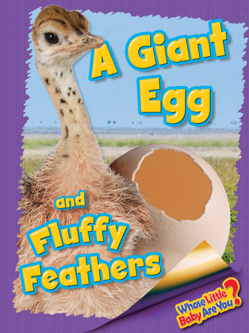 Title details for A Giant Egg and Fluffy Feathers (Ostrich) by Ellen Lawrence - Available